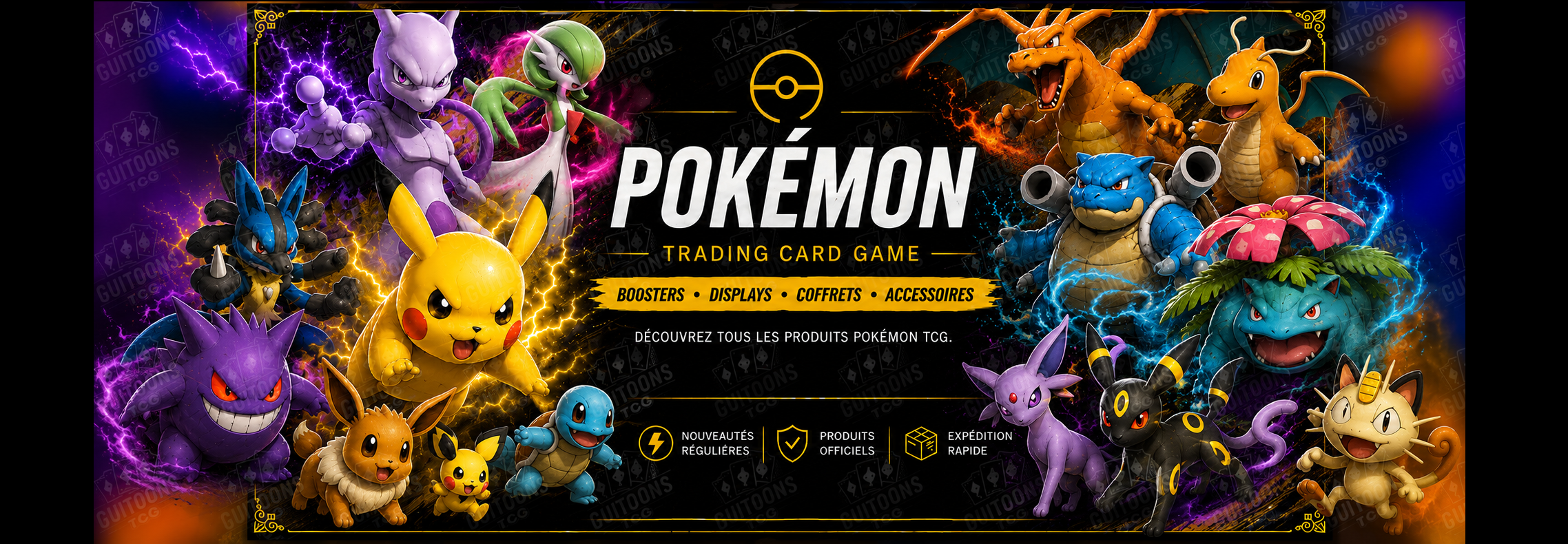 Pokémon TCG - Produits officiels Pokémon chez GUITOONS TCG : displays, boosters, coffrets, Elite Trainer Box, accessoires et nouveautés.