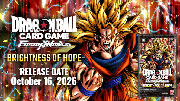 Visuel promotionnel Dragon Ball Super Fusion World FB11 Brightness of Hope avec Son Goku et un booster, annonçant la sortie le 16 octobre 2026.